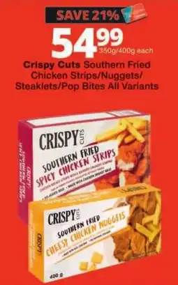 Checkers Crispy Cuts Southern Fried Chicken Strips/ Nuggets/ Steaklets/ Pop Bites All Variants offer