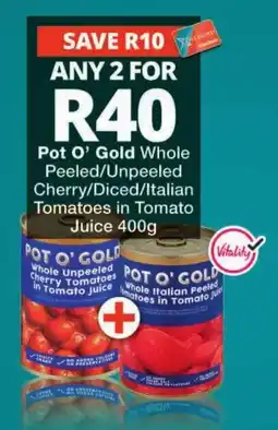 Checkers Pot O' Gold Whole Peeled/Unpeeled Cherry/Diced/Italian Tomatoes in Tomato Juice offer