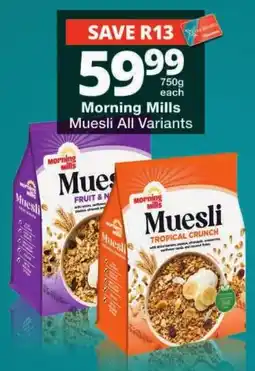 Checkers Morning Mills Muesli All Variants offer