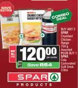 Spar Buy Any2 Spar Crumbed Chicken Range750g Assorted Plus Buy1 Spar Cola Carbonated Soft Drink3Ltr-ForAL offer