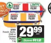 Spar Spar French, Garlic, Chilli Or Chicken Polony-1kg Each offer