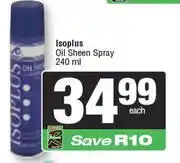 Spar Isoplus Oil Sheen Spray-240ml Each offer