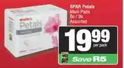 Spar Spar Petals Maxi Pads Assorted-8s/9s offer