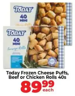 Food Lover's Market Today Frozen Cheese Puffs, Beef or Chicken Rolls 40s offer
