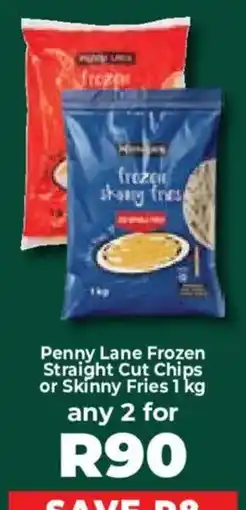 Food Lover's Market Penny Lane Frozen Straight Cut Chips or Skinny Fries offer