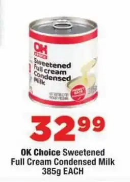 OK Foods OK Choice Sweetened Full Cream Condensed Milk offer