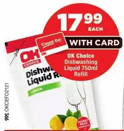 OK Foods OK Choice Dishwashing Liquid Refill offer
