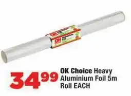 OK Foods OK Choice Heavy Aluminium Foil offer