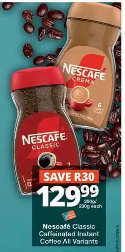 Checkers Nescafé Classic Caffeinated Instant Coffee All Variants offer