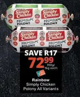 Checkers Rainbow Simply Chicken Polony All Variants offer