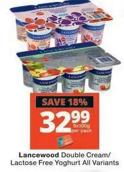 Checkers Lancewood Double Cream/Lactose Free Yoghurt All Variants offer