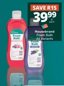 Checkers Housebrand Foam Bath All Variants offer
