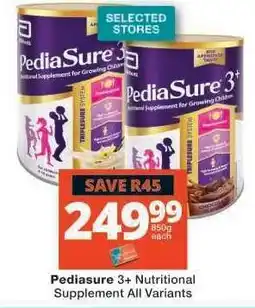 Checkers Pediasure 3+ Nutritional Supplement All Variants offer