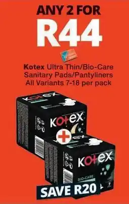 Checkers Kotex Ultra Thin/Bio Care Sanitary Pads/Pantyliners offer