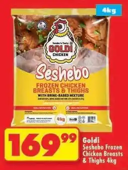 Shoprite GOLDI SESHEBO FROZEN CHICKEN BREASTS & THIGHS 4kg offer