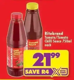 Shoprite Ritebrand Tomato/Tomato Chilli Sauce 750ml offer