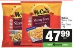 SuperSpar Mccain - skinny fries or slap chips offer