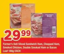 OK Grocer Farmer's Deli Sliced Sandwich Ham, Chopped Ham, Smoked Chicken, Double Smoked Ham or Bacon offer