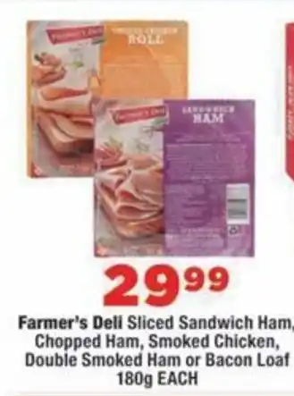 Farmer's Deli Sliced Sandwich Ham, Chopped Ham, Smoked Chicken, Double Smoked Ham or Bacon Loaf