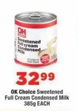 OK MiniMark OK Choice Sweetened Full Cream Condensed Milk offer