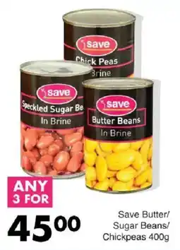 Save Save Butter/ Sugar Beans/ Chickpeas offer