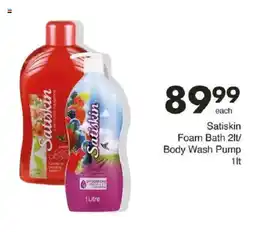 Save Satiskin Foam Bath 2lt/Body Wash Pump 1lt offer
