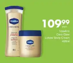 Save Vaseline Cera Glow Lotion/Body Cream offer
