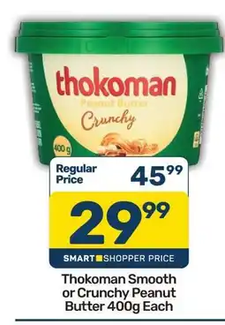 Pick n Pay Thokoman Smooth or Crunchy Peanut Butter 400g Each offer
