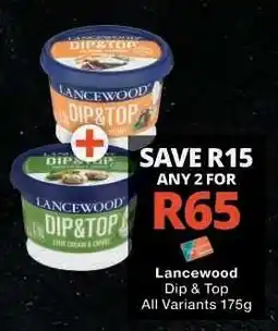 Checkers LANCEWOOD Dip&Top offer
