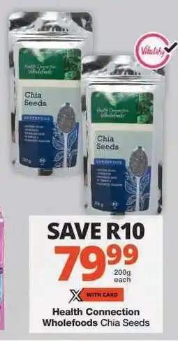 Checkers Health Connection Wholefoods Chia Seeds offer