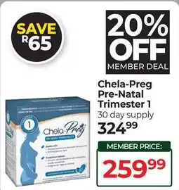 Dis-Chem Chela-Preg Pre-Natal Trimester 1 offer