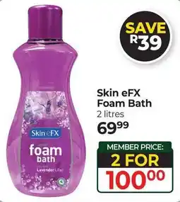 Dis-Chem Skin eFX Foam Bath offer