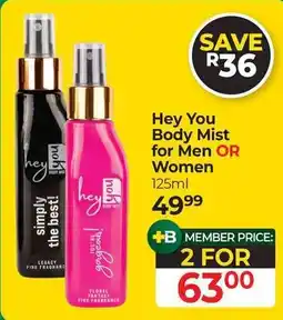 Dis-Chem Hey You Body Mist for Men OR Women offer