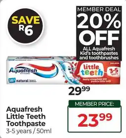 Dis-Chem Aquafresh Little Teeth Toothpaste offer