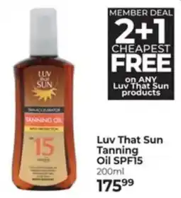 Dis-Chem Luv That Sun Tanning Oil SPF15 offer