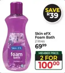 Dis-Chem Skin eFX Foam Bath offer
