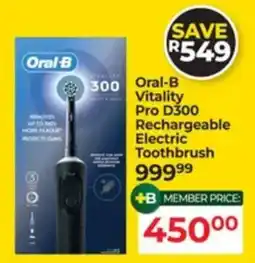 Dis-Chem Oral-B Vitality Pro D300 Rechargeable Electric Toothbrush offer