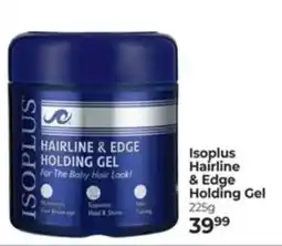 Dis-Chem Isoplus Hairline & Edge Holding Gel offer