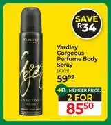 Dis-Chem Yardley Gorgeous Perfume Body Spray-For 2 x 90ml offer