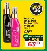 Dis-Chem Hey You Body Mist For Men Or Women-For 2 x 125ml offer