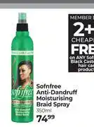 Dis-Chem Sofnfree Anti-Dandruff Moisturising Braid Spray (2 + 1 Cheapest Free)-350ml offer