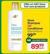 Dis-Chem Dove Shampoo Or Conditioner-350ml/400ml Each offer