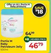 Dis-Chem Portia M Baby Petroleum Jelly-500ml offer