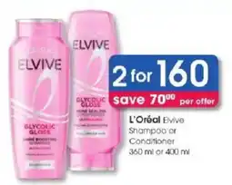 Clicks L'Oréal Elvive Shampoo or Conditioner offer