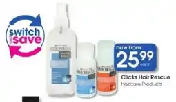 Clicks Clicks Hair Rescue Haircare Products offer