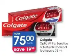 Clicks Colgate Optic White, Sensitive or Naturals Charcoal Toothpaste offer