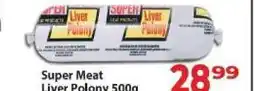 Supa Store Super Meat Liver Polony 500g offer