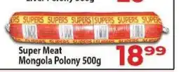 Supa Store Super Meat Mongola Polony 500g offer