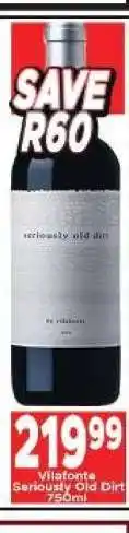 Supa Store Vilafonte Seriously Old Dirt 750ml offer