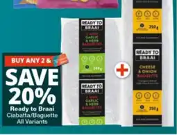 Checkers Ready to Braai Ciabatta/Baguette All Variants offer